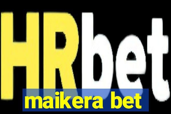 maikera bet